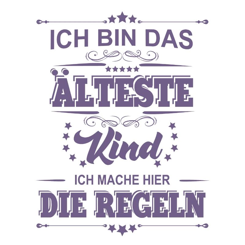 ich bin das älteste Kind ich mache die Regeln
