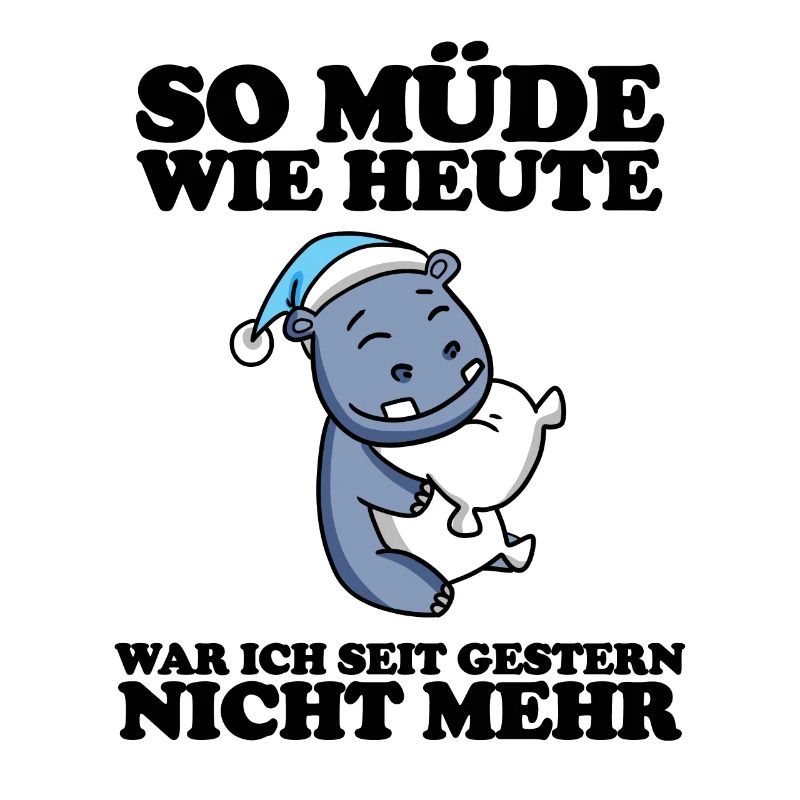 Ausschlafen Müde Spruch lustig Schlafen - Nilpferd