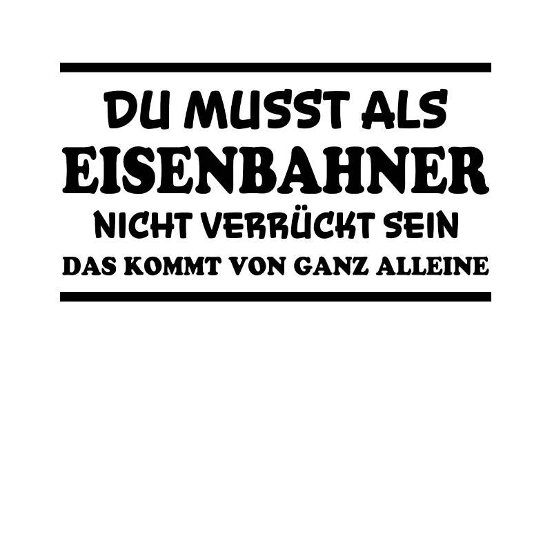 Eisenbahner Spruch Lokführer Eisenbahner Geschenk