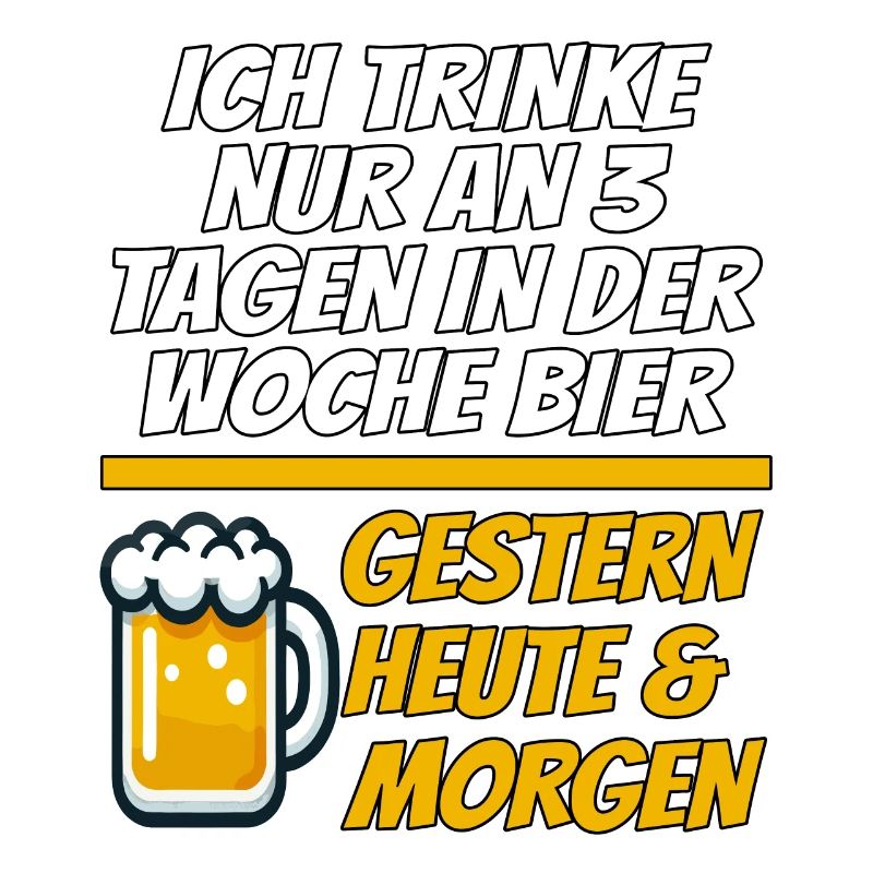 Gestern Heute Morgen Lustiger Bier Spruch