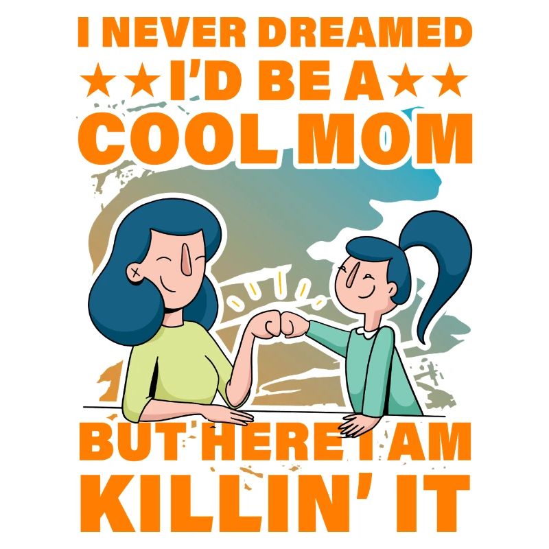 Ich hätte mir nie träumen lassen, dass ich eine coole Mutter sein würde, aber hier bin ich