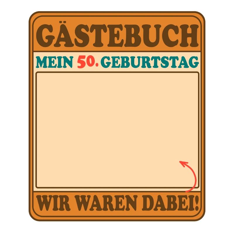 Gästebuch Mein 50 Geburtstag - Wir waren dabei!