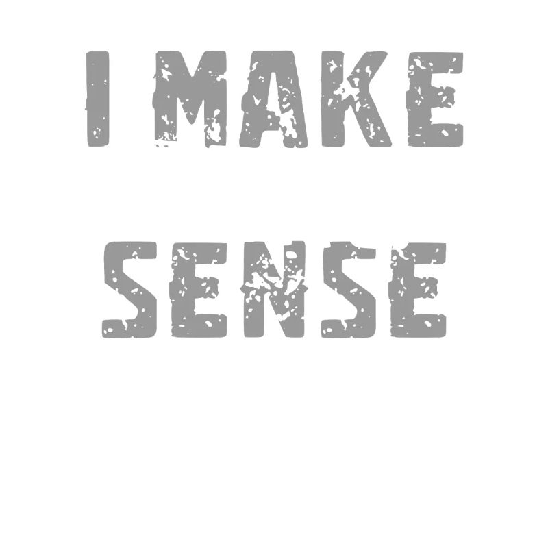 I Make Zero Sense