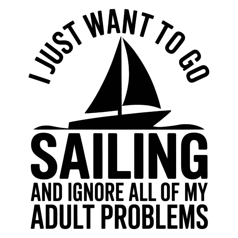 Sailing Saying Sailor Sailing Gift