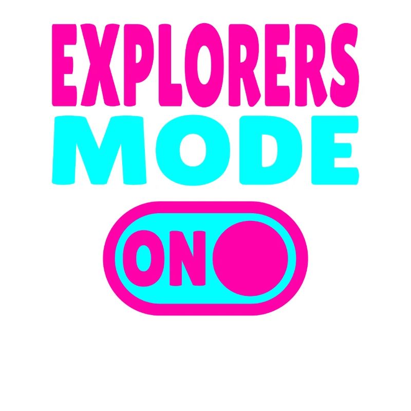 Explorers Mode ON – For real world explorers