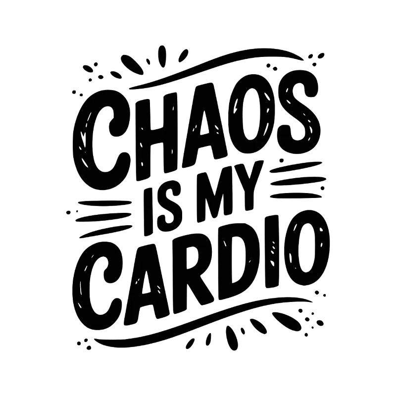 Le chaos, c’est mon cardio