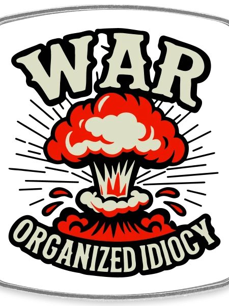WAR – Organized Idiocy