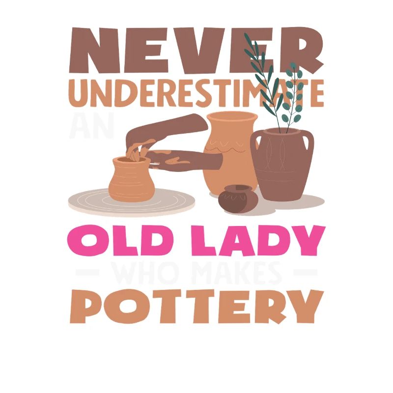 Never underestimate an old lady who makes pottery