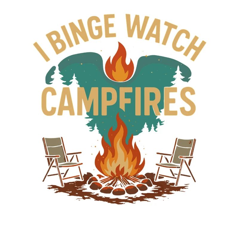 I Binge Watch Campfire