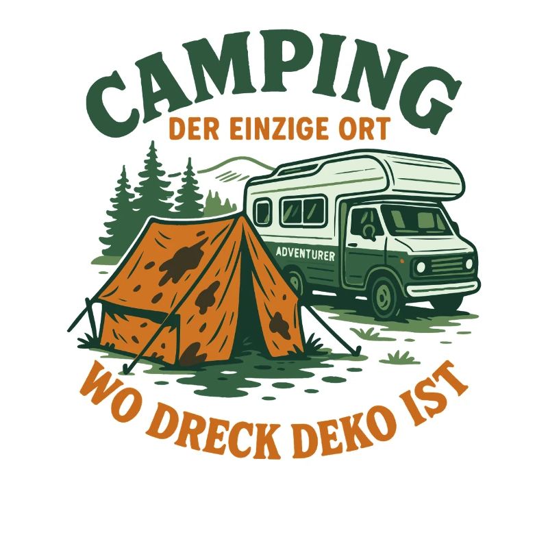 Camping Der Einzige Ort Wo Dreck Deko Ist