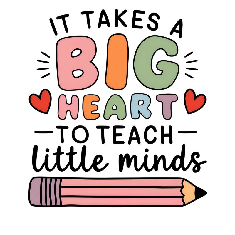 Big heart for teaching little minds