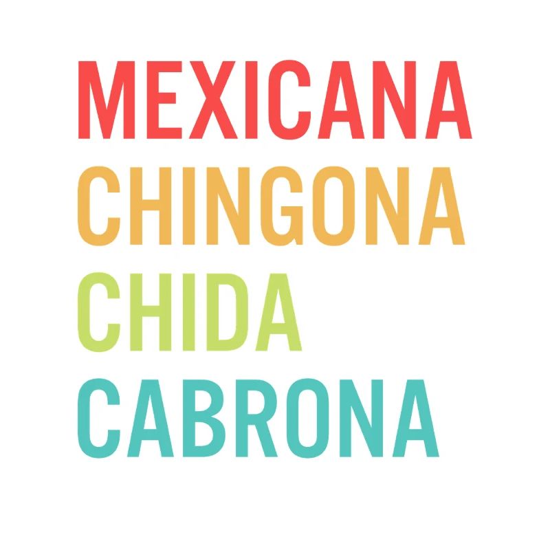 Mexicana Chingona Cabrona Orgullo