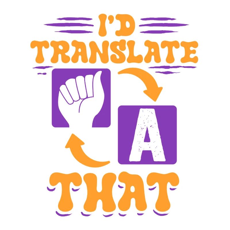 ASL Dolmetscher Gebärdensprache I'd Translate That