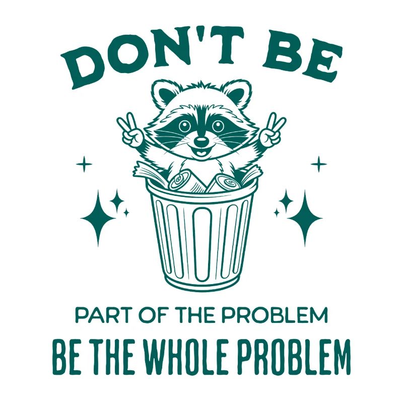 Seien Sie nicht Teil des Problems, seien Sie das ganze Problem