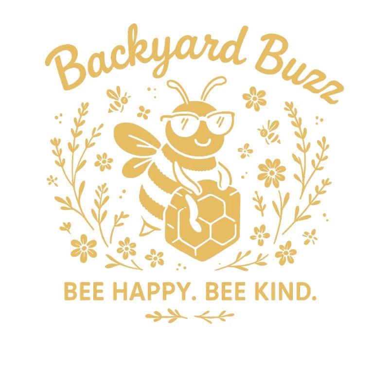 Backyard Buzz Bee Happy Bee Kind