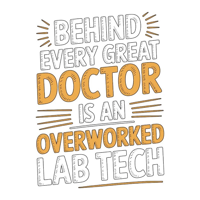 Lab Technician Behind Every Great Lab Scientist