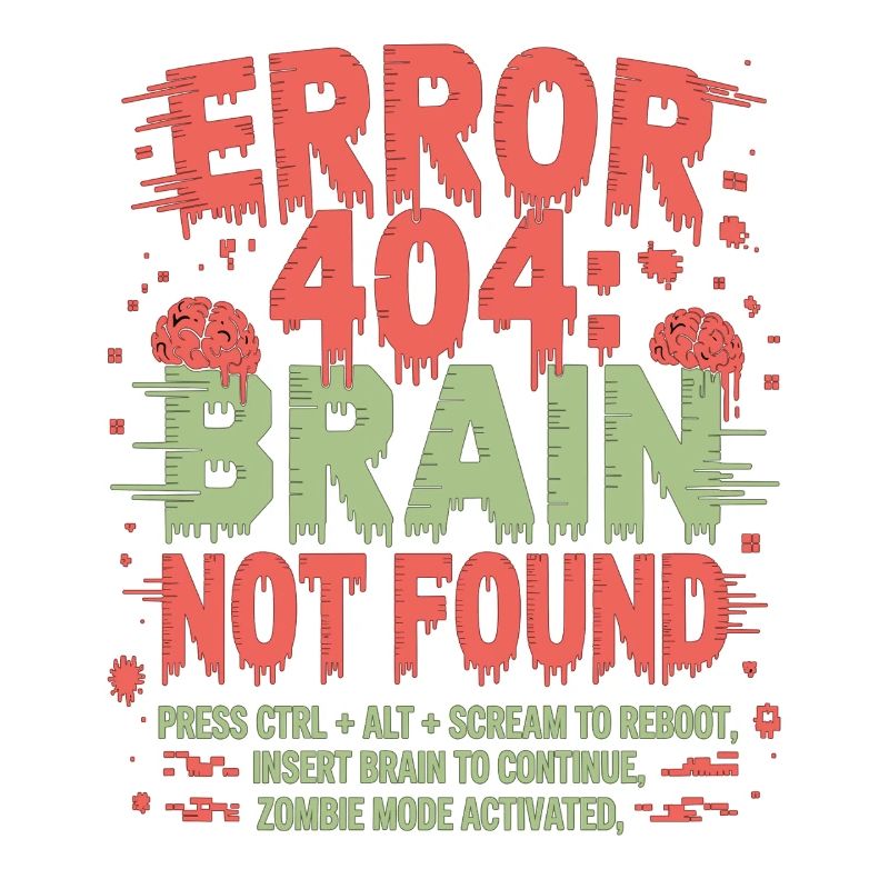 Error 404 Brain Not Found Zombie