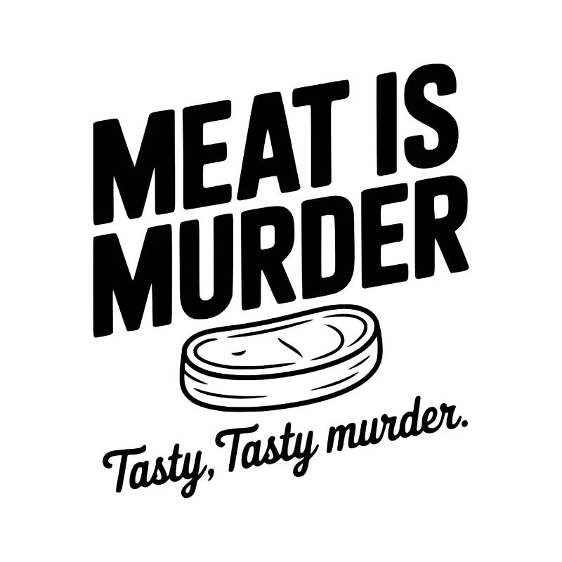 Fleisch ist Mord Schmackhaft Lecker Mord