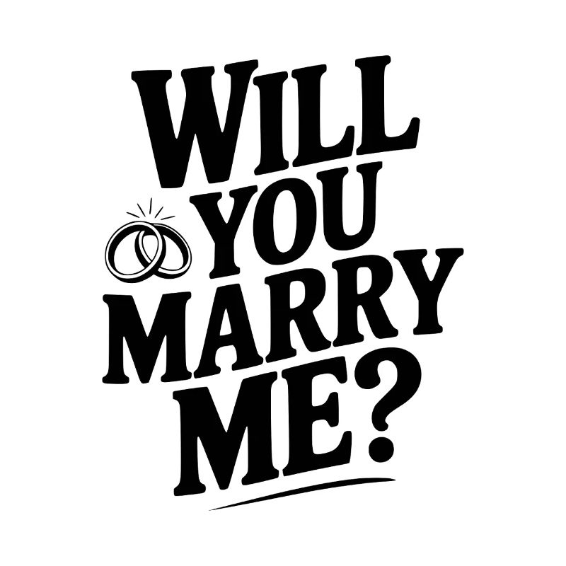 Will You Marry Me?