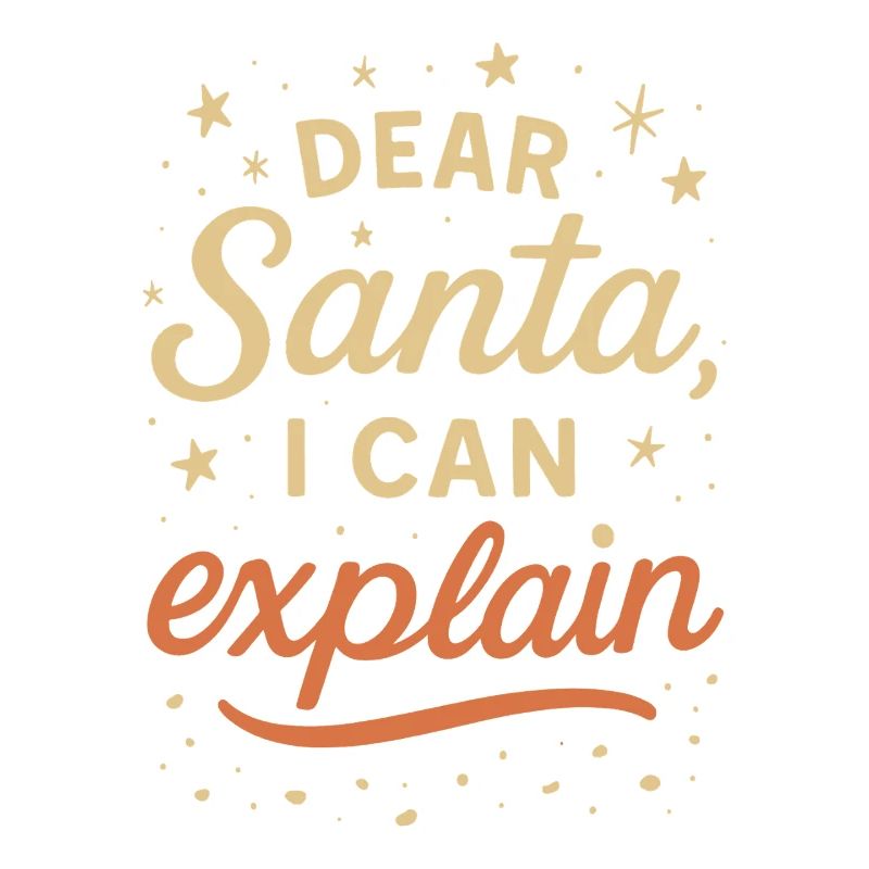 Dear Santa I Can Explain Funny Xmas Design