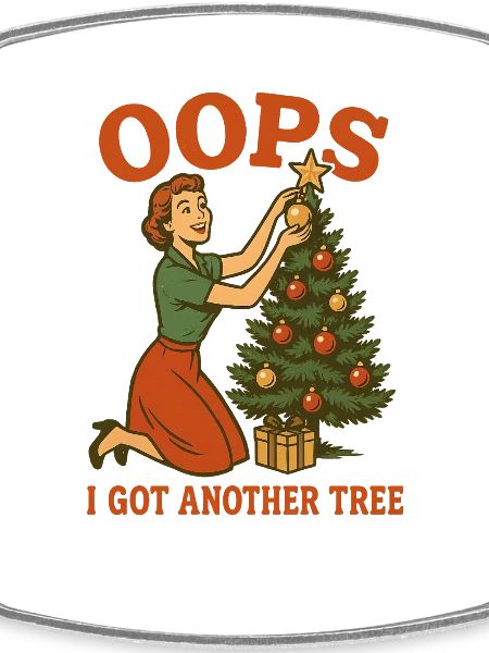Oops I Got Another Tree