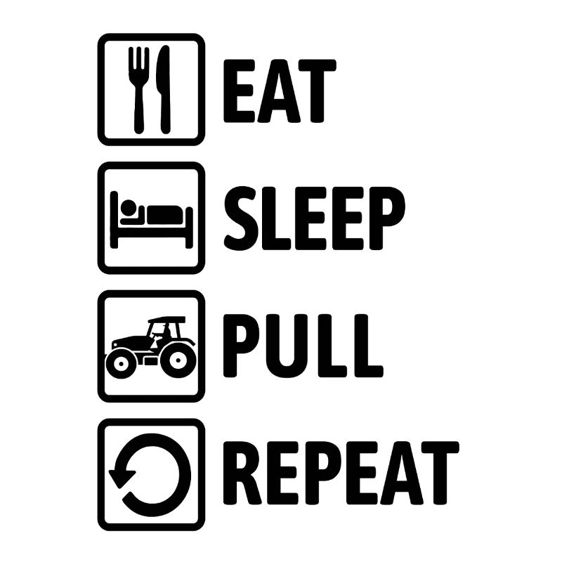 Eat Sleep Pull Repeat - Tractor Driving - Farmer