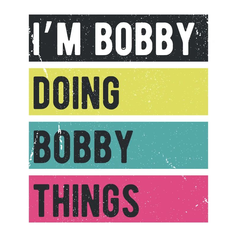 I’m Bobby Doing Bobby Things Retro Colors