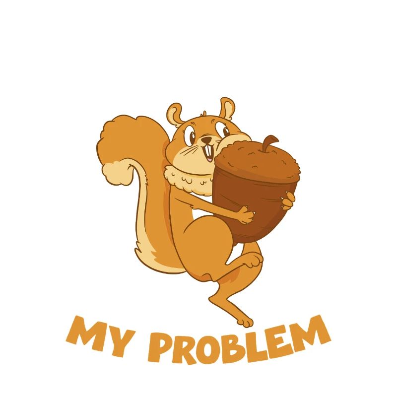 NUT MY PROBLEM Eichhörnchen