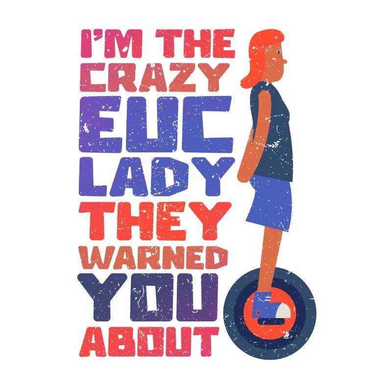 Monowheel Monocyclist Crazy EUC Lady