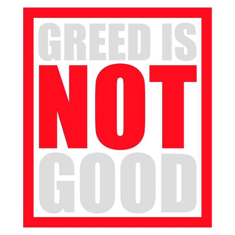 Greed Is Not Good Anti-Capitalism Statement Protest
