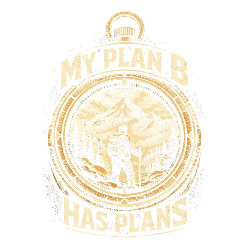 Prepper Überlebenskünstler My Plan B Has Plans
