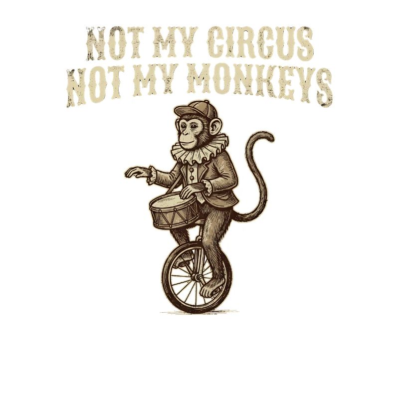 Pas mon cirque, pas mes singes
