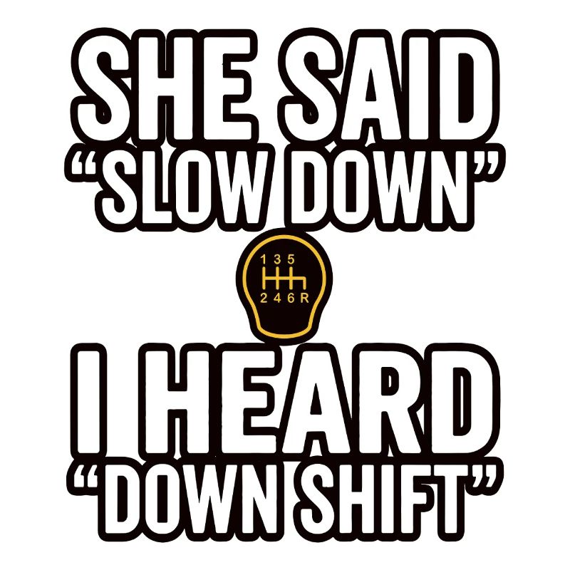 Down Shift Spruch Handschaltung