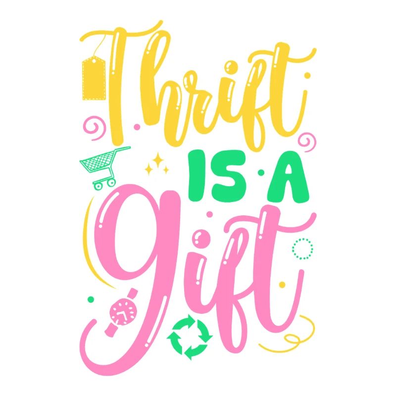 Thrift Shopper Thrift Is A Gift Thrift Store
