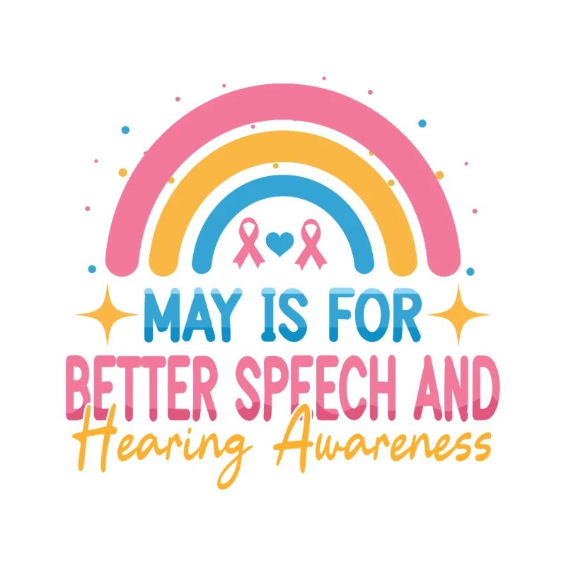 SLP May Is For Better Speech And Hearing Awareness