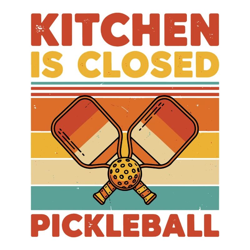 Pickleball Kitchen Is Closed Funny Player