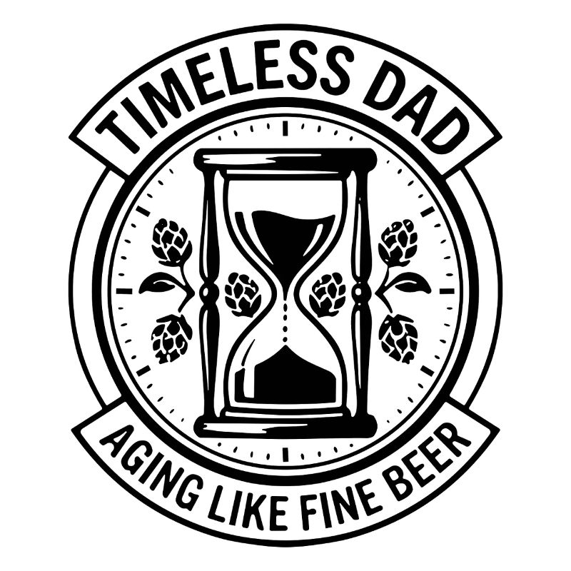 Father's Day Timeless Dad Timeless Classic