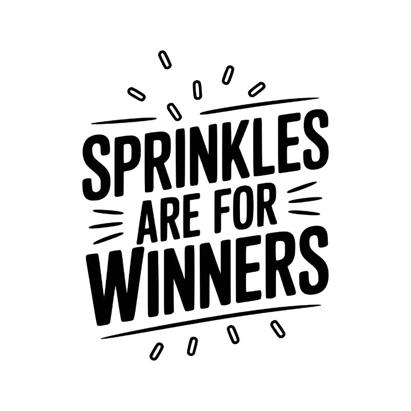 Sprinkles Are For Winners