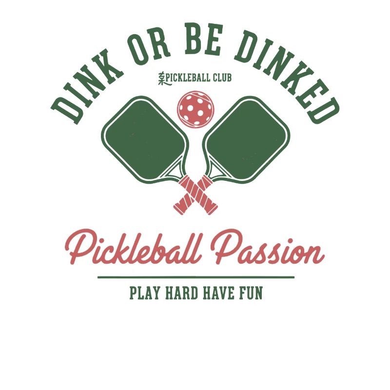 Pickleball Player Dink Or Be Dinked Pickle Ball