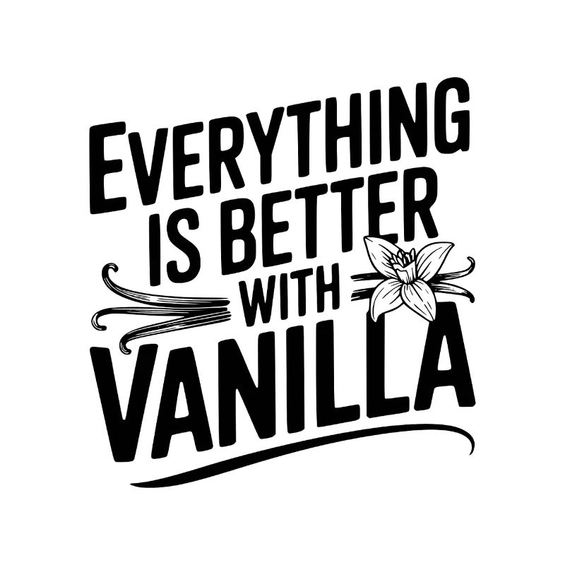 Everything Is Better with Vanilla
