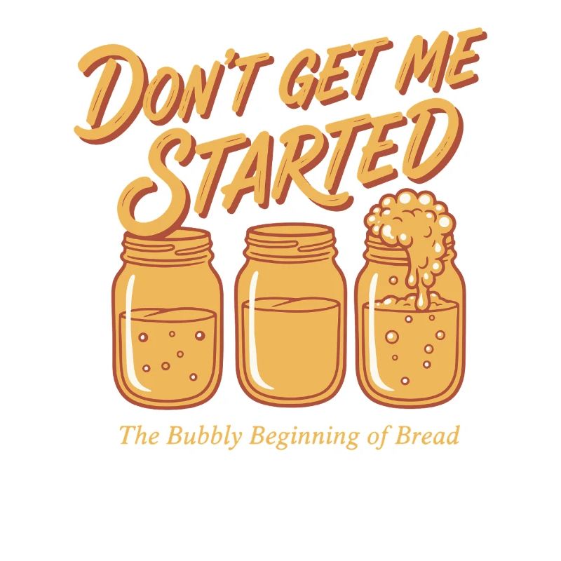 Sourdough Bread Baking Baker Dont Get Me Started