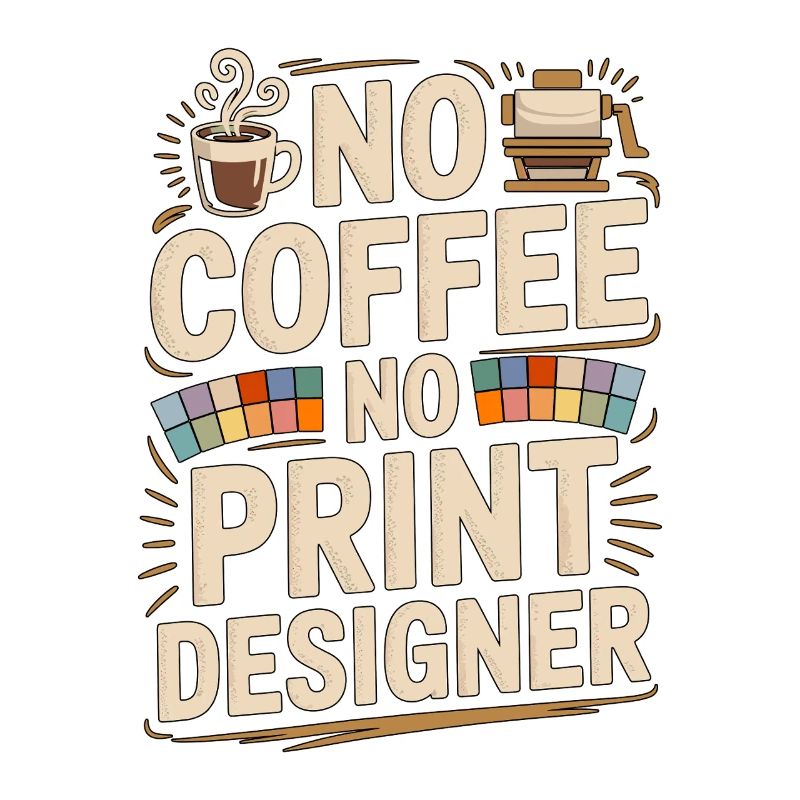 Designer d’impression sans café Expert en impression Amoureux du café