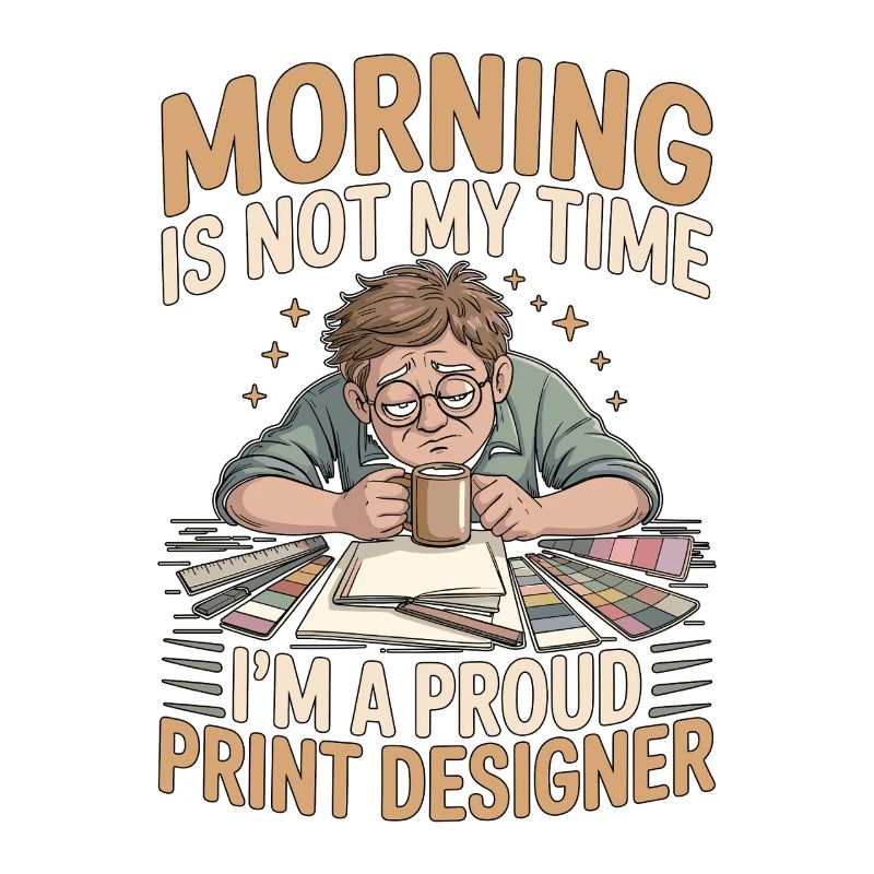 Print Designer Morning n’est pas mon temps Expert en impression