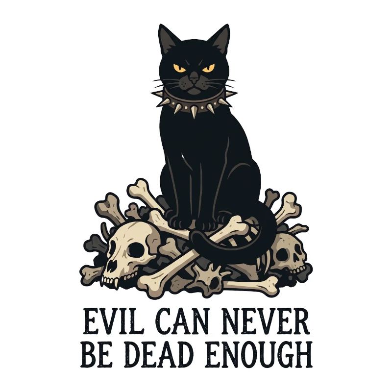 Evil Can Never Be Dead Enough