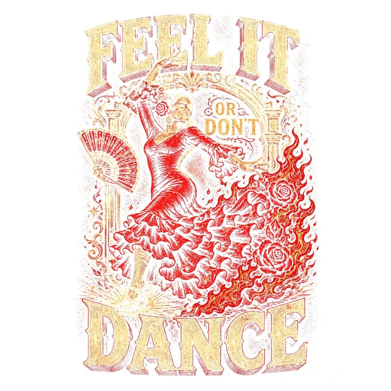 Flamenco Feel It Or Dont Dance