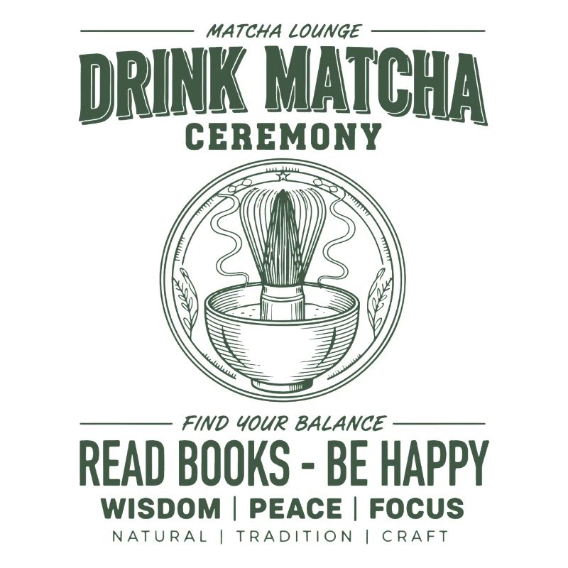 Drink Matcha Ceremony Read Books Be Happy Matcha
