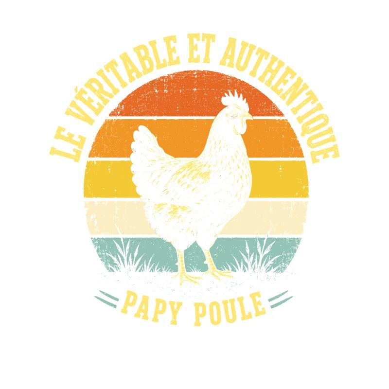 Véritable Et Authentique Papy Poule