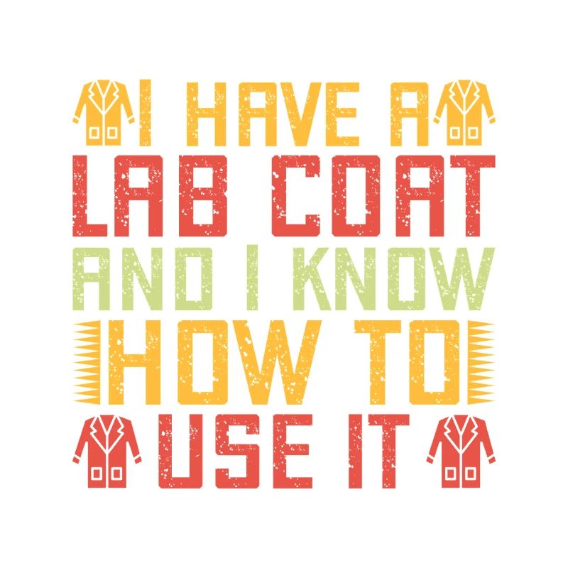 Forensic Science Major Lab Coat I Know To Use It