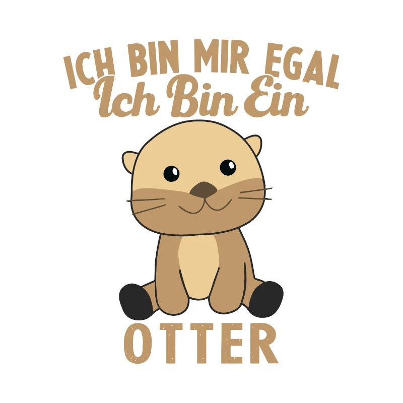 ich bin mir egal ich bin ein otter Geschenk
