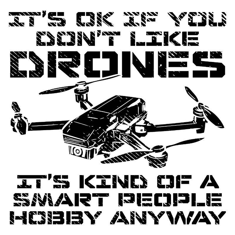 Drone Pilot Smart Hobby Saying